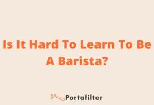 Is It Hard To Learn To Be A Barista