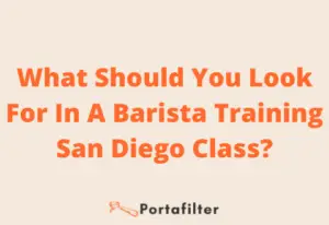 What Should You Look For In A Barista Training San Diego Class