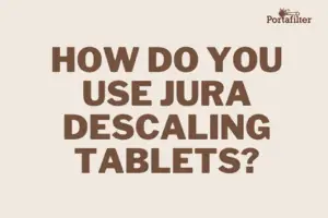 How do you use Jura descaling tablets