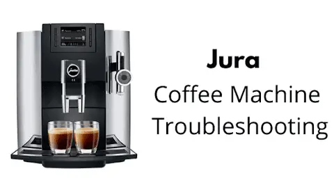 Jura Coffee Machine Troubleshooting