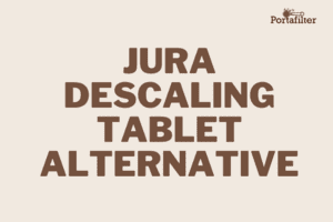Jura Descaling Tablet Alternative