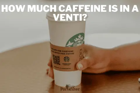 How much caffeine is in a Venti