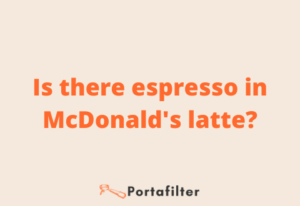 Is there espresso in McDonald's latte